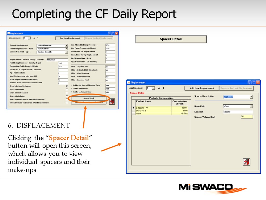 Completing the CF Daily Report 6. DISPLACEMENT Clicking the “Spacer Detail” button will open